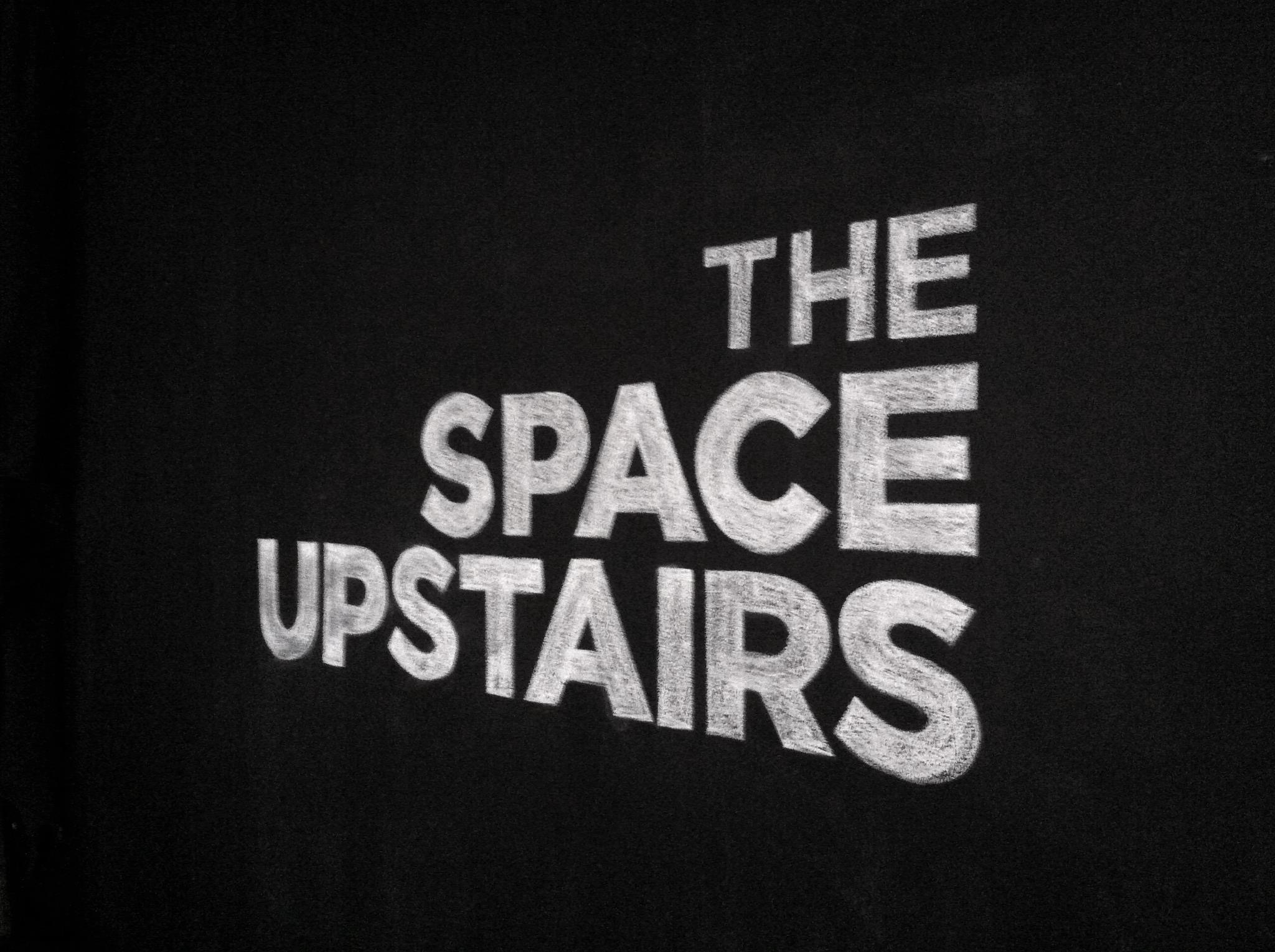 The Space Upstairs